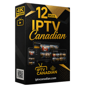 Le meilleur choix au Canada : IPTV Canadian 12